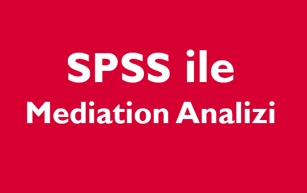 spss ile mediation analizi